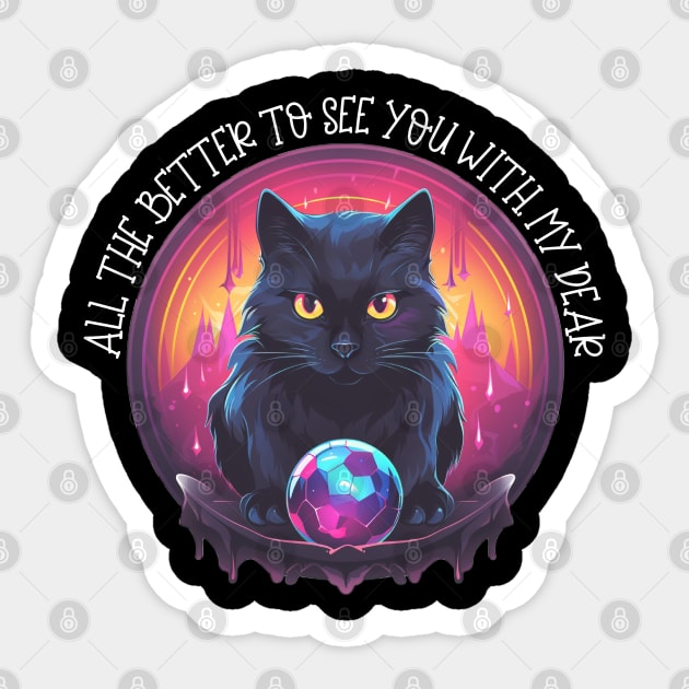 Black Cat Witch In Crystal Ball All The Better To See You With, My Dear Sticker by Funny Stuff Club
